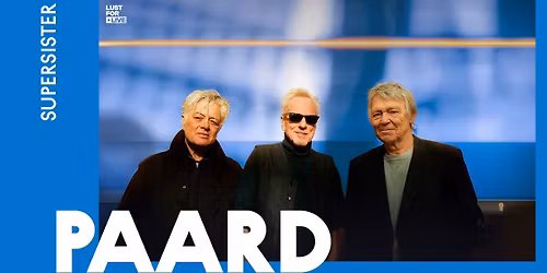 SUPERSISTER \/\/ PAARD, Den Haag