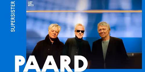 SUPERSISTER \/\/ PAARD, Den Haag