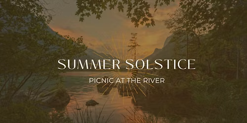 Summer Solstice Picnic at the River