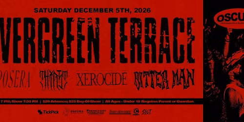Evergreen Terrace w\/ Drosera, Thirst, Xerocide, Bitter Man @ Oscura