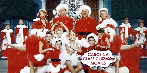 Carolina Classic Holiday Film Series: White Christmas