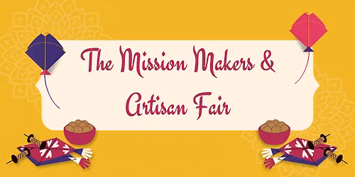 The Mission Makers & Artisan Fair