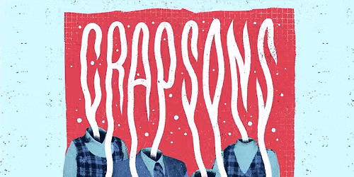 Crapsons (plus Carol Hodge and Dead Raze)