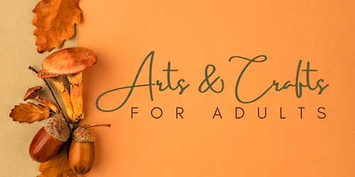 Arts & Crafts for Adults