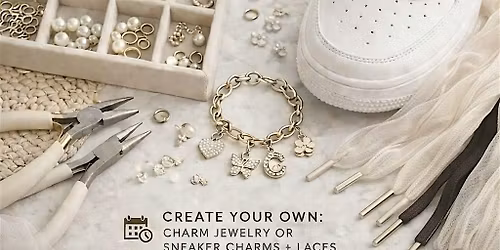 Mothers Day Experience |CHARM JEWELRY + SNEAKER EDITION | APRIL 25th