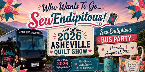 2026 Asheville Quilt Show SewEndipitous Bus Party