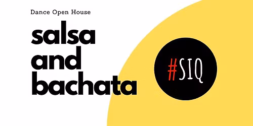 Salsa\/Bachata Open House at SIQ