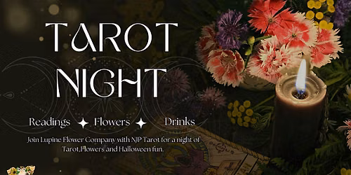 Tarot and Flowers Night!