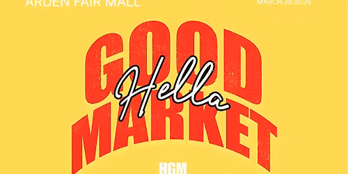 Hella Good Market x Super Drive - Arden Fair Mall