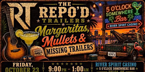 Margaritas, Mullets, & Missing Trailers