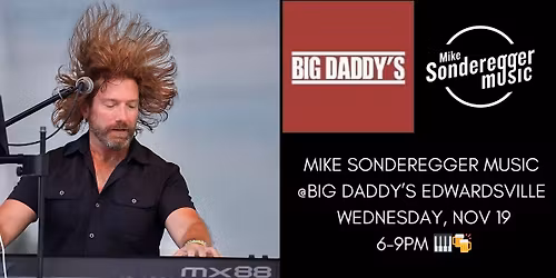 Mike Sonderegger at Big Daddy\u2019s Edwardsville!!