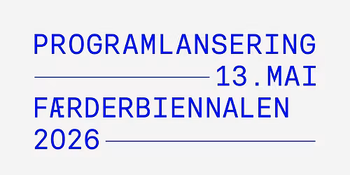 Programlansering - F\u00e6rderbiennalen 2026