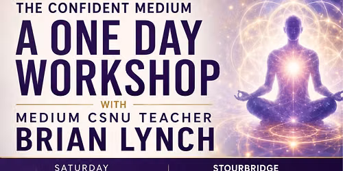 Workshop with Brian Lynch CSNU: \u201cSoul Connection Mediumship\u201d