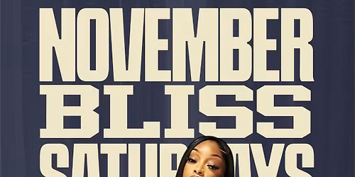 NOVEMBER BLISS | Sat 15th  of NOV | @ LA HACIENDA E16 2AB