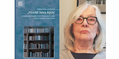 Seminarium wok\u00f3\u0142 ksi\u0105\u017cki Gra\u017cyny Kubicy \u201ePisane inn\u0105 r\u0119k\u0105\u201d