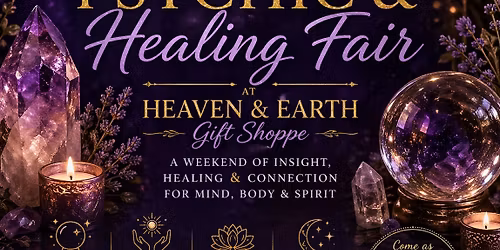 Heaven & Earth's Psychic & Healing Fair \u2728 Late Spring Gathering