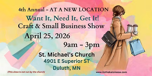 4th Annual Want It, Need It, Get It! Craft & Small Business Show