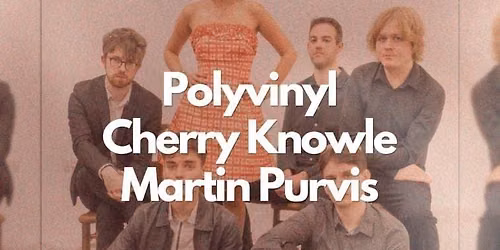 AELIUS RISING #5: Polyvinyl, Cherry Knowle, Martin Purvis