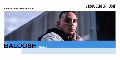 BALOOSH \/\/ Studenterhuset, Aalborg