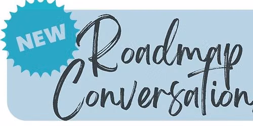 Roadmap Conversations