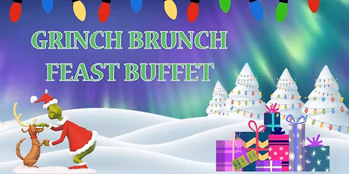 2nd Annual The Grinch Brunch Feast Buffet & FREE BINGO!