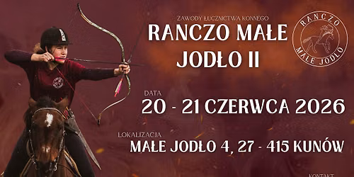 Ranczo Ma\u0142e Jod\u0142o II - Rankingowe Zawody \u0141ucznictwa Konnego