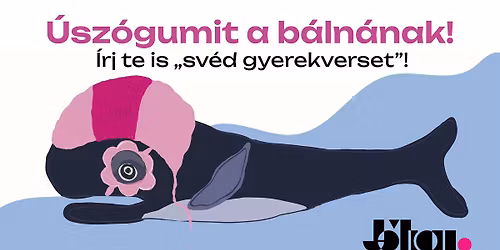 \u00dasz\u00f3gumit a b\u00e1ln\u00e1nak - gyermekvers\u00edr\u00f3 p\u00e1ly\u00e1zat felh\u00edv\u00e1sa \u00e9s d\u00edj\u00e1tad\u00f3ja