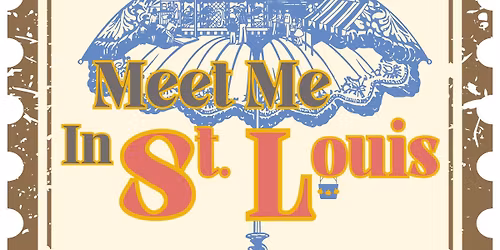 STLP Presents MEET ME IN ST. LOUIS