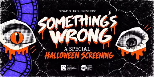 Something's Wrong : A Special Halloween Screening