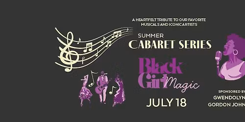Summer Cabaret Series: Black Girl Magic