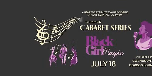 Summer Cabaret Series: Black Girl Magic