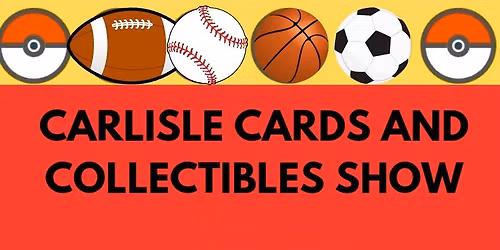CARLISLE CARDS AND COLLECTIBLES SHOW