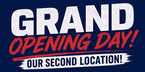 Second Location Grand Opening