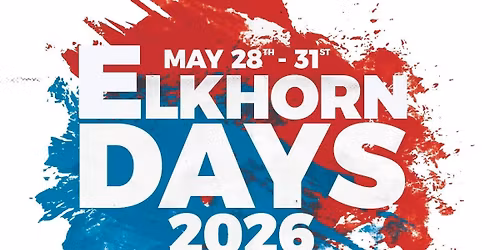 Elkhorn Days 2026