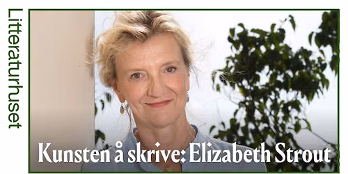 Kunsten \u00e5 skrive: Elizabeth Strout