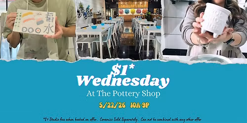 One Dollar* Wednesday At The Pottery Shop Town Square