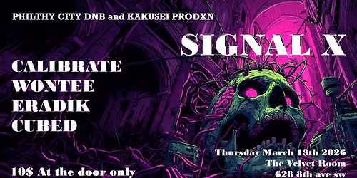 SIGNAL X\/\/MAR 19\/\/PHILTHY CITY DNB+KAKUSEI PRODXN