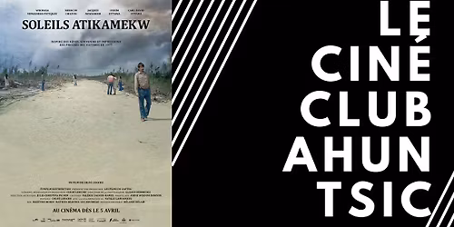 Soleils Atikamekw | Le Cin\u00e9-club Ahuntsic