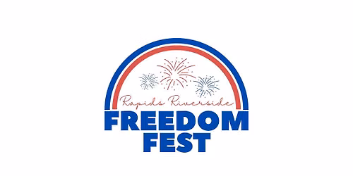 Rapids Riverside Freedom Fest & Fireworks
