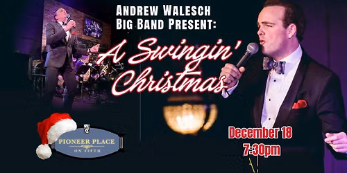 Andrew Walesch Big Band: "A Swingin' Christmas" at Pioneer Place on Fifth