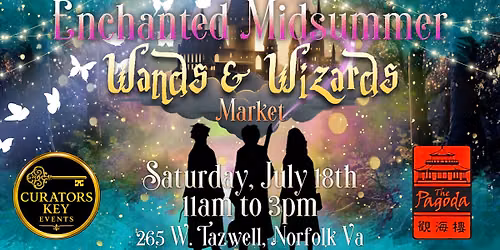 Enchanted Midsummer: Wands & Wizards Market @ Pagoda Norfolk