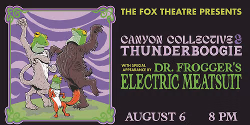 Canyon Collective & Thunderboogie with special appearance from Dr. Frogger's Electric Meatsuit