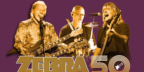 ZEBRA: IN CELEBRATION OF 50 YEARS with SPECIAL GUESTS DONNIE VIE (FROM ENUFF Z\u2019NUFF)