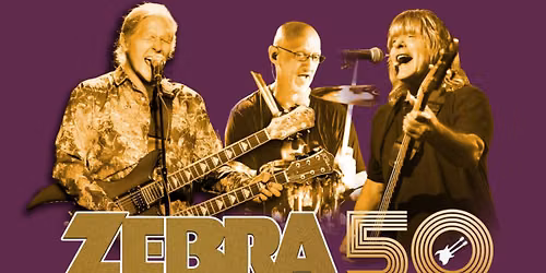 ZEBRA: IN CELEBRATION OF 50 YEARS with SPECIAL GUESTS DONNIE VIE (FROM ENUFF Z\u2019NUFF)