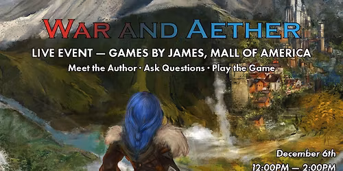 MEET & GREET: War and Aether - Games By James, Mall of America