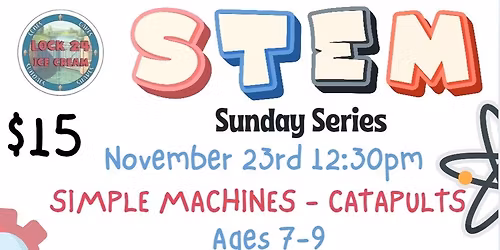 STEM SERIES: SIMPLE MACHINES, CATAPULTS (Ages 7-9)