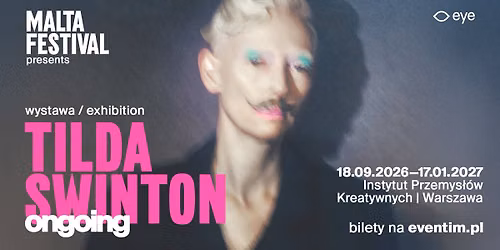 Tilda Swinton \u2013 Ongoing | Warszawa | Malta Festival presents