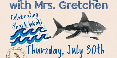 Story Time with Mrs. Gretchen (Shark Week Edition)