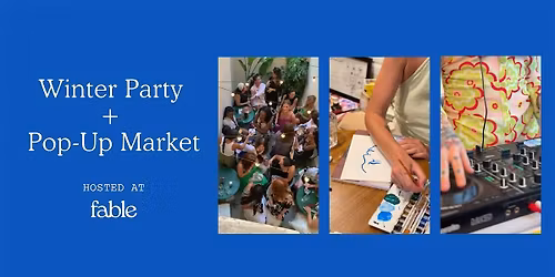 Winter Party + Pop-Up Market at Fable