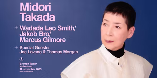 Midori Takada (JP) + Wadada Leo Smith \/ Jakob Bro \/ Marcus Gilmore \/ Joe Lovano \/ Thomas Morgan